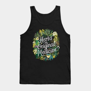 Herbs: the original medicine , herbalist day Tank Top